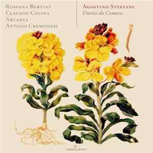 Agostino Steffani - Rossana Bertini / Claudio Cavina / Arcadia / Attilio Cremonesi - Duetti Da Camera FLAC album