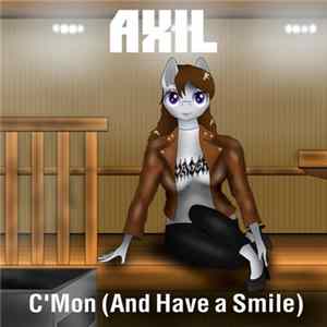Axil - C'Mon (And Have A Smile) FLAC album