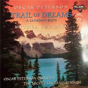 Oscar Peterson • Michel Legrand - Trail Of Dreams - A Canadian Suite FLAC album