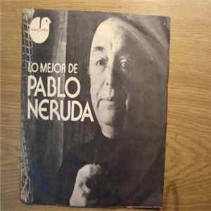 Pablo Neruda - Lo Mejor De Pablo Neruda FLAC album