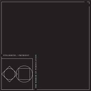 Stillbirth / Prurient - The Mirror Of Purification FLAC album