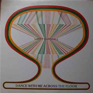 Larry Marshall - Dance With Me Across The Floor FLAC album
