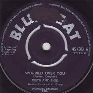 Keith And Enid, Trenton Spence And His Group - Worried Over You / Everything Will Be Alright FLAC album