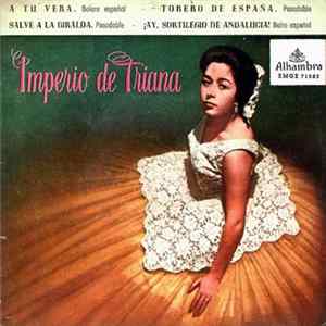 Imperio de Triana - A Tu Vera / Torero de España / Salve A La Giralda / ¡Ay, Sortilegio De Andalucía! FLAC album