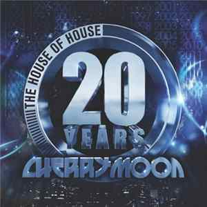 Various - 20 Years Cherrymoon - The House Of House FLAC album