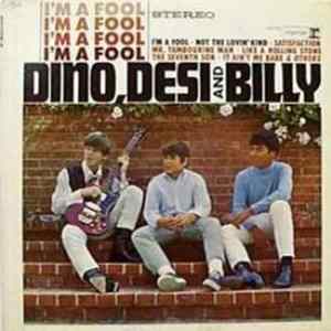 Dino, Desi And Billy - I'm A Fool FLAC album