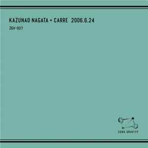 Kazunao Nagata + Carre - 2006.6.24 FLAC album