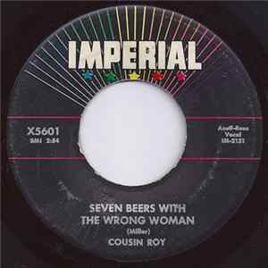 Cousin Roy - Seven Beers With The Wrong Woman / I'm So Lonesome I Could Cry FLAC album