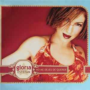 Gloria Estefan - No Me Dejes De Querer FLAC album