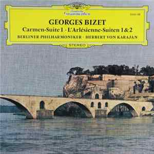 Georges Bizet / Berliner Philharmoniker, Herbert von Karajan - Carmen-Suite 1 • L'Arlésienne - Suiten 1 & 2 FLAC album