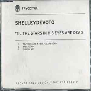 ShelleyDevoto - 'Til The Stars In His Eyes Are Dead FLAC album