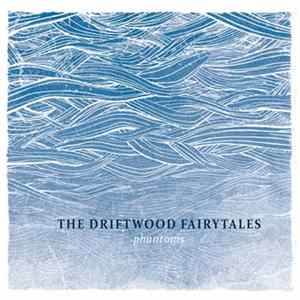 The Driftwood Fairytales - Phantoms FLAC album