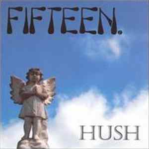 Fifteen - Hush FLAC album