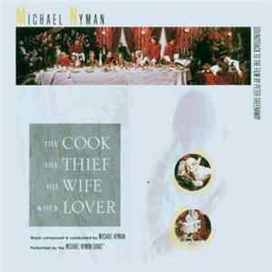 Michael Nyman - The Michael Nyman Band - The Cook, The Thief, His Wife And Her Lover FLAC album