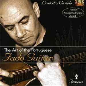 Custódio Castelo - The Art Of The Portuguese Fado Guitar FLAC album