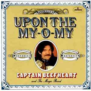 Captain Beefheart And The Magic Band - Upon The My-O-My FLAC album