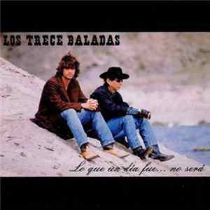 Los Trece Baladas - Lo Que Un Día Fue... No Será FLAC album