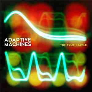 Adaptive Machines - The Truth Table FLAC album