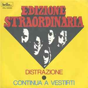 Edizione Straordinaria - Distrazione / Continua A Vestirti FLAC album