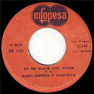 Porfi Jiménez Y Su Orquesta - Yo No Bailo Con Juana FLAC album