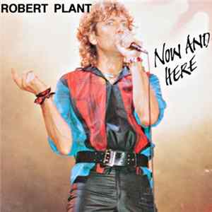 Robert Plant - Now And Here FLAC album