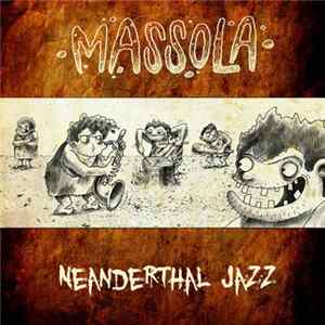 Massola - Neanderthal Jazz FLAC album