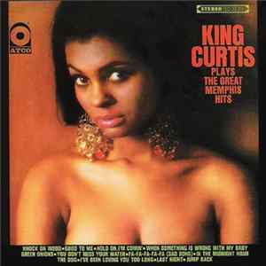 King Curtis - Plays The Great Memphis Hits FLAC album