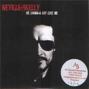 Neville Skelly - He Looks A Lot Like Me FLAC album