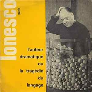 Ionesco - Parle: L'Auteur Dramatique Ou La Tragédie Du Langage FLAC album