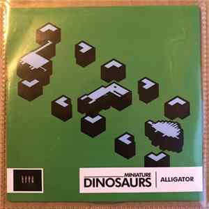 Miniature Dinosaurs - Alligator FLAC album