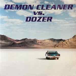 Dozer / Demon Cleaner - Demon Cleaner Vs. Dozer FLAC album