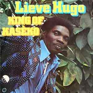 Lieve Hugo - King Of Kasèko FLAC album
