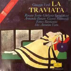 Giuseppe Verdi, Renata Scotto, Giuliana Tavolaccini, Armanda Bonato, Gianni Raimondi, Ettore Bastianini, Antonino Votto - La Traviata FLAC album