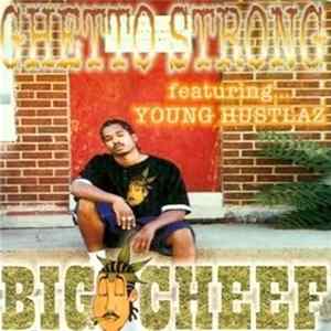 Big Cheef - Ghetto Strong FLAC album
