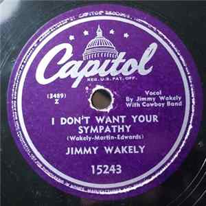 Jimmy Wakely - I Don't Want Your Sympathy / I Love You So Much It Hurts FLAC album