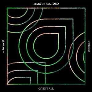 Marcus Santoro - Give It All FLAC album