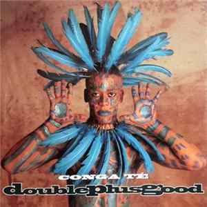 Doubleplusgood - Conga Té FLAC album
