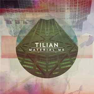 Tilian - Material Me FLAC album