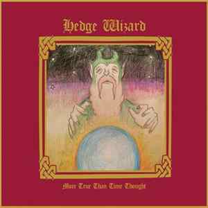 Hedge Wizard - More True Than Time Thought FLAC album