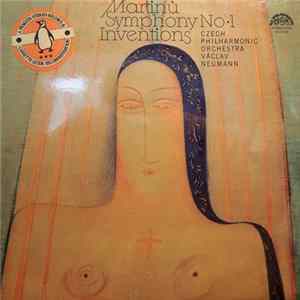 Martinů - Czech Philharmonic Orchestra, Václav Neumann - Symphony No. 1 / Inventions FLAC album