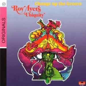 Roy Ayers Ubiquity - Change Up The Groove FLAC album