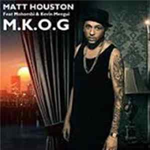 Matt Houston Featuring Mohombi & Kevin Mengi - M.K.O.G. FLAC album
