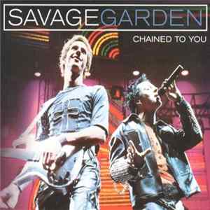 Savage Garden - Chained To You FLAC album
