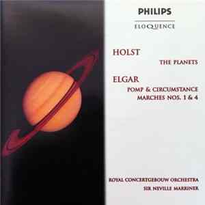 Holst / Elgar · Royal Concertgebouw Orchestra · Sir Neville Marriner - The Planets / Pomp & Circumstance Marches Nos. 1 & 4 FLAC album