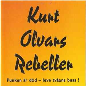 Kurt Olvars Rebeller - Punken Är Död - Leve Tvåans Buss FLAC album