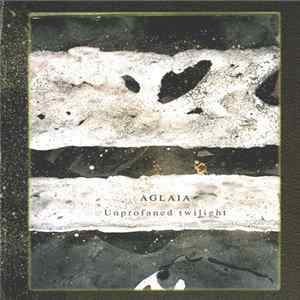 Aglaia - Unprofaned Twilight FLAC album