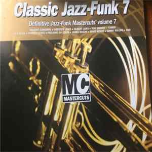 Various - Classic Jazz-Funk Mastercuts Volume 7 FLAC album