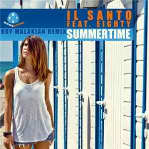 Il Santo Feat. Eighty - Summertime (Roy Malakian Remix) FLAC album