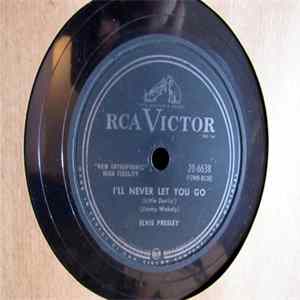 Elvis Presley - I'll Never Let You Go / I'm Gonna Sit Right Down And Cry Over FLAC album