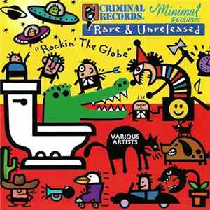 Various - Criminal/Minimal Rare & Unreleased - Rockin' The Globe, Rockin' The World FLAC album